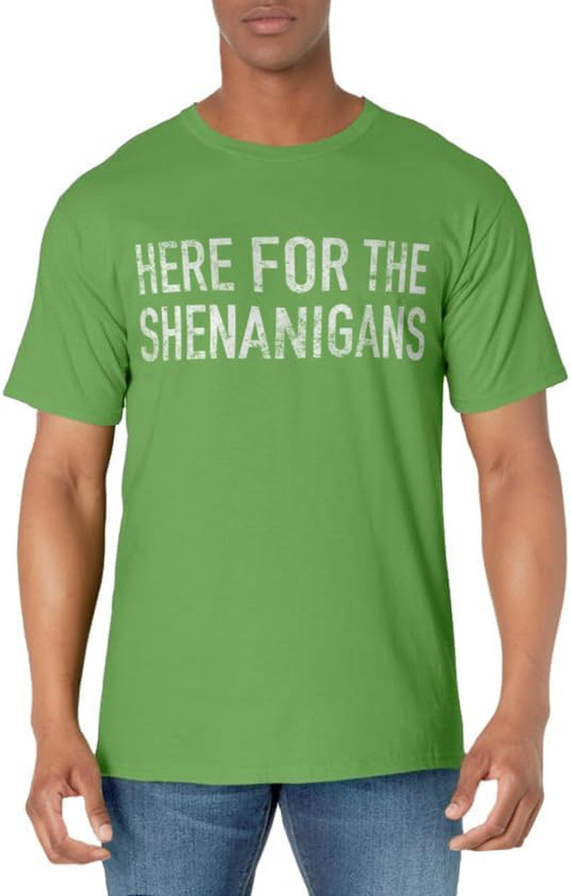 Unleash Your Inner Leprechaun with the "Here for the Shenanigans" T-Shirt!